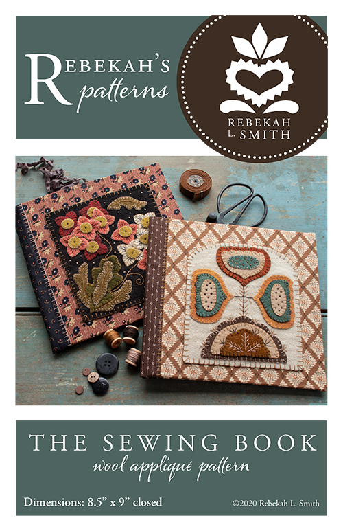 The Sewing Book -  Wool Applique Pattern by Rebekah L. Smith